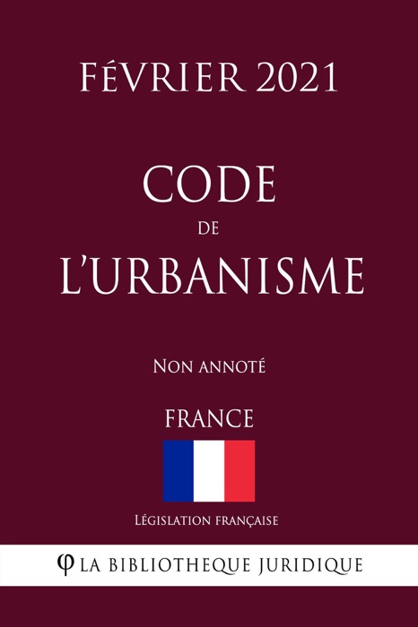 Code de l'urbanisme (France) (Février 2021) Non annoté