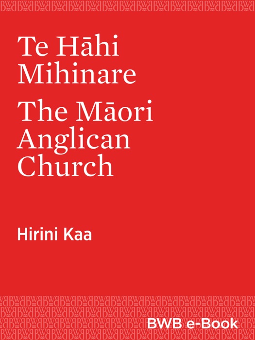 Te Hāhi Mihinare  The Māori Anglican Church