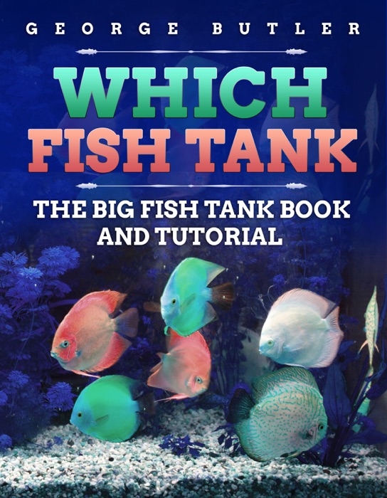 Which Fish Tank  The Big Fish Tank Book and Tutorial.