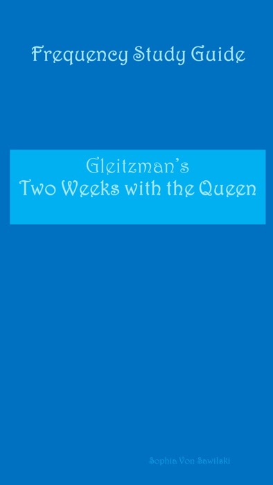 Frequency Study Guide Gleitzman's : Two Weeks with the Queen