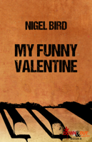 Nigel Bird - My Funny Valentine artwork