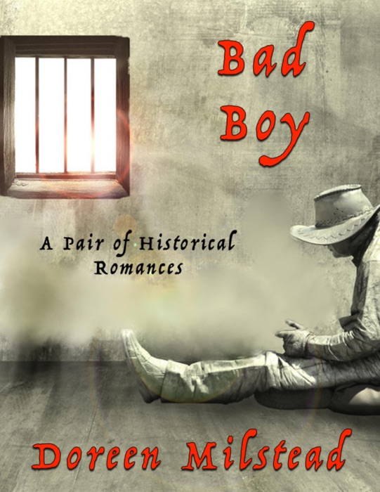 Bad Boy: A Pair of Historical Romances