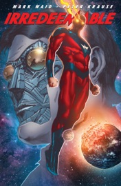 Irredeemable Vol. 8 - Mark Waid by  Mark Waid PDF Download