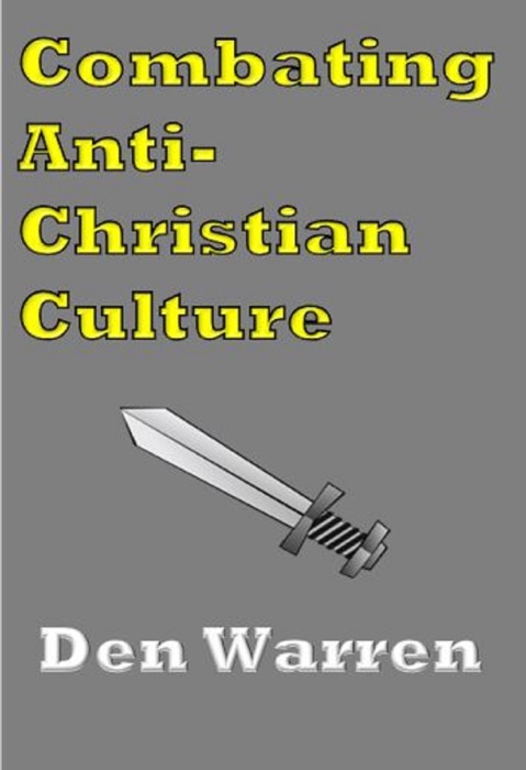Combating Anti-Christian Culture