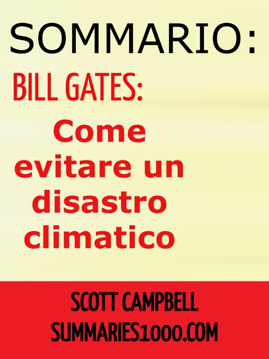 Sommario: Bill Gates: COME EVITARE UN DISASTRO CLIMATICO