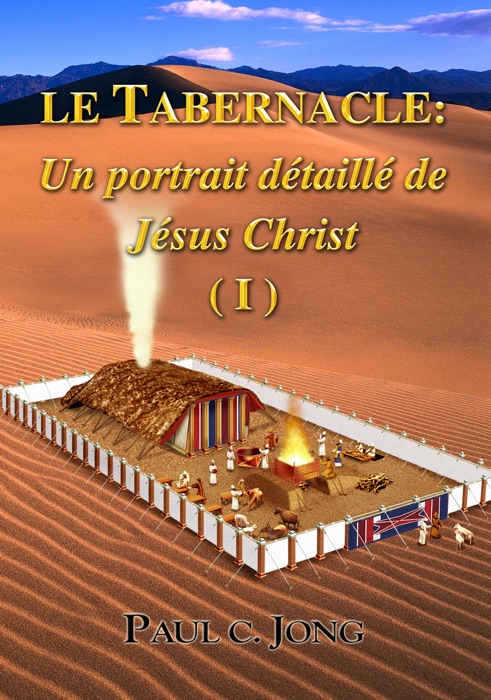 LE TABERNACLE : Un portrait détaillé de Jésus Christ (I)