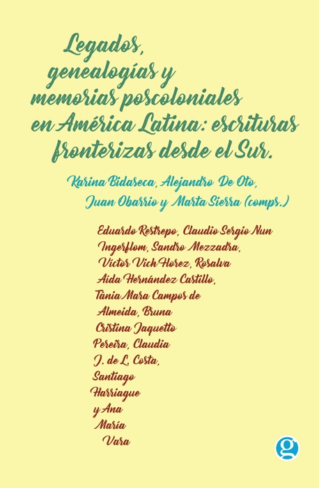 Legados, genealogías y memorias poscoloniales en América Latina