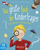 Das große Buch der Kinderfragen - Petra Maria Schmitt & Christian Dreller