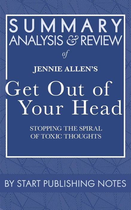 Summary, Analysis, and Review of Jennie Allen's Get Out of Your Head