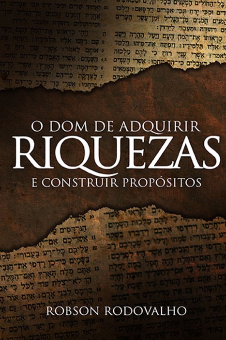 O dom de adquirir riquezas e construir propósitos