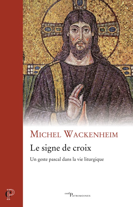 Le signe de croix - Un geste pascal dans la vie liturgique