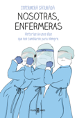 Nosotras, enfermeras - Enfermera saturada