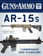 Guns &amp; Ammo Guide to AR-15s - Editors of Guns &amp; Ammo &amp; Eric R Poole Cover Art