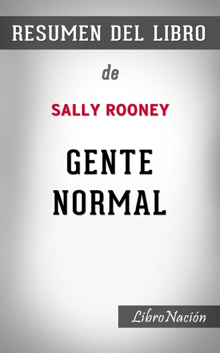 Gente Normal “Normal People”: Resumen del Libro de Sally Rooney