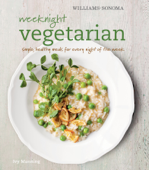 Weeknight Vegetarian - Ivy Manning