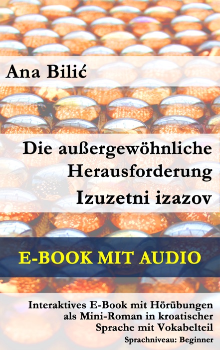 Die außergewöhnliche Herausforderung / Izuzetni izazov (E-Book mit Audio)