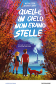 Quelle in cielo non erano stelle. Storia di un'amicizia ai tempi di Chernobyl - Nicoletta Bortolotti