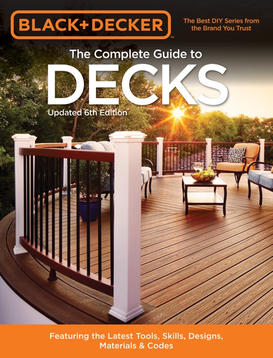 Black & Decker The Complete Guide to Decks 6th edition