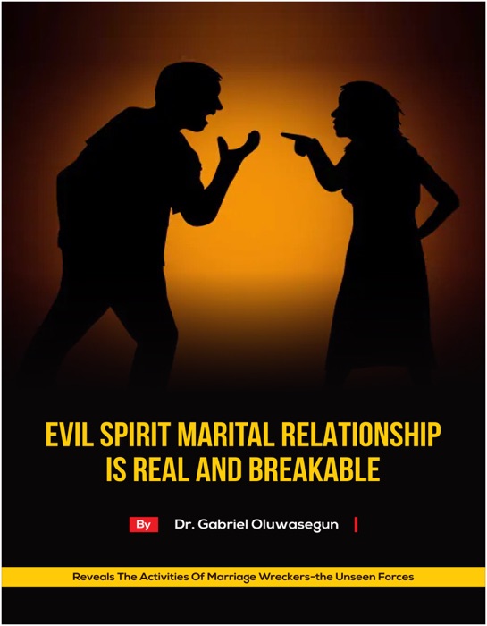 Evil Spirit Marital Relationship is Real and Breakable
