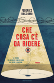 Che cosa c'è da ridere - Federico Baccomo