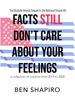 Facts (Still) Don’t Care About Your Feelings - Ben Shapiro
