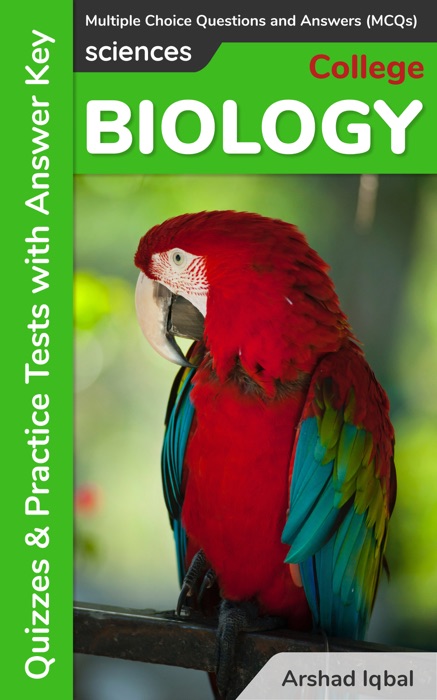 College Biology Multiple Choice Questions and Answers (MCQs): Quizzes & Practice Tests with Answer Key (College Biology Worksheets & Quick Study Guide)