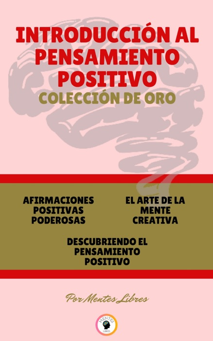 AFIRMACIONES POSITIVAS PODEROSAS - DESCUBRIENDO EL PENSAMIENTO POSITIVO - EL ARTE DE LA MENTE CREATIVA (3 LIBROS)