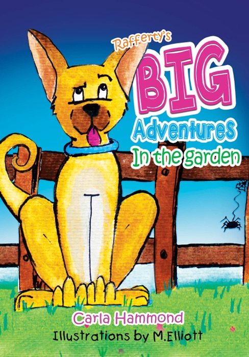 Rafferty’s Big Adventures in the Garden