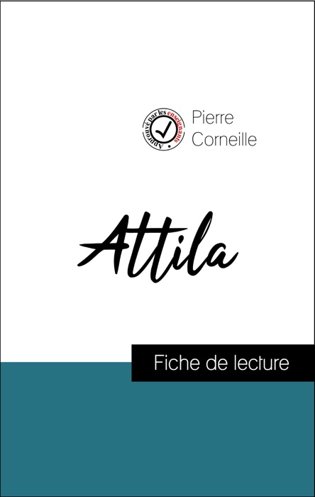 Analyse de l'œuvre : Atilla (résumé et fiche de lecture plébiscités par les enseignants sur fichedelecture.fr)