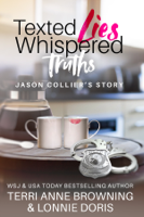 Terri Anne Browning - Texted Lies, Whispered Truths: Jason Collier's Story artwork