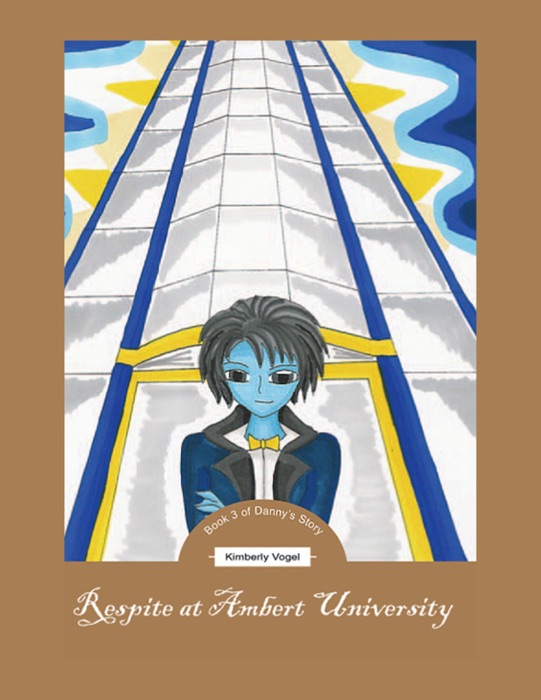 Respite at Ambert University: Book 3 of Danny's Story