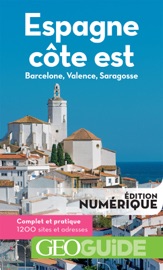 GEOguide Espagne côte est. Barcelone, Valence, Saragosse