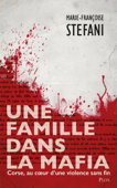 Une famille dans la mafia - Marie-Françoise Stefani