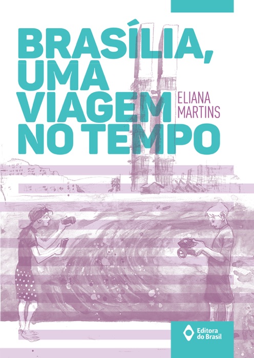 Brasília, uma viagem no tempo