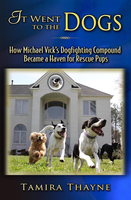 It Went to the Dogs: How Michael Vick's Dogfighting Compound Became a Haven for Rescue Pups