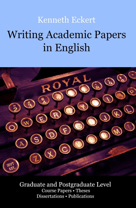 Writing Academic Papers in English: Graduate and Postgraduate Level