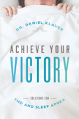 Achieve Your Victory - Dr. Daniel Klauer
