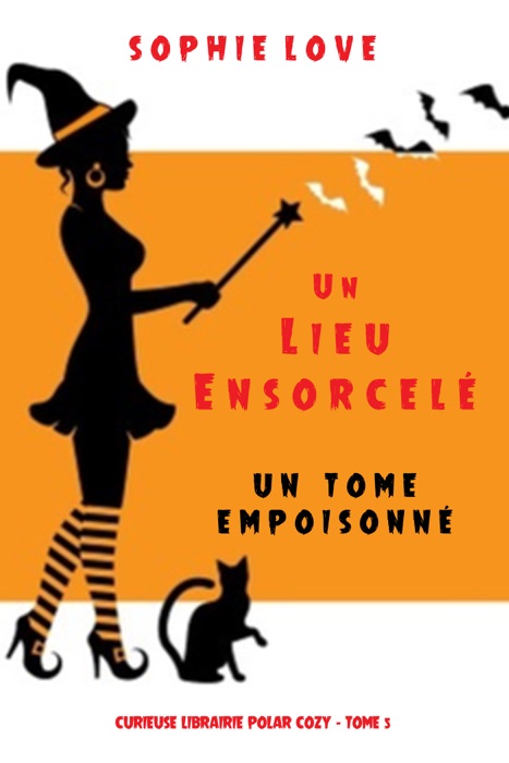 Un lieu ensorcelé: Un tome empoisonné (Curieuse Librairie Polar Cozy – Tome 5)