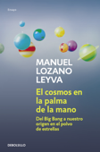 El cosmos en la palma de la mano - Manuel Lozano Leyva
