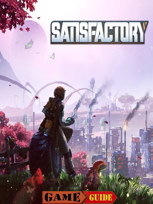 Satisfactory Guide