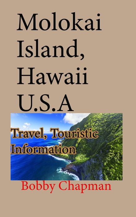 Molokai Island, Hawaii U.S.A: Travel, Touristic Information