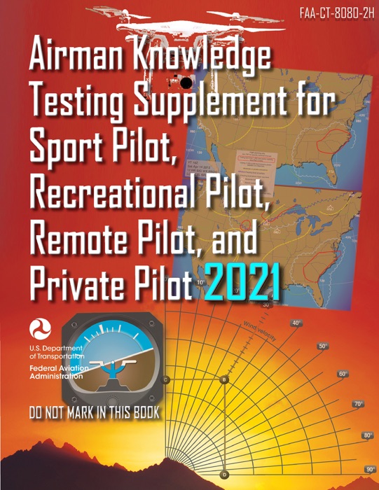 FAA-CT-8080-2H Airman Knowledge Testing Supplement for Sport Pilot, Recreational Pilot, Remote Pilot, and Private Pilot