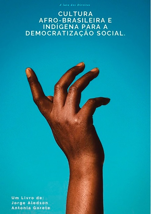O Papel Da Cultura Afro-brasileira E Indígena Para A Democratização Social.
