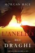 L’anello dei draghi (L’era degli stregoni—Libro quarto) - Morgan Rice