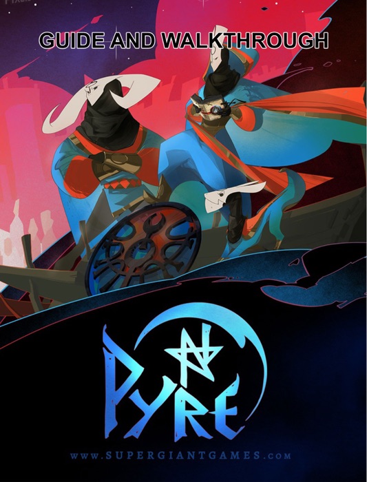 Pyre Guide and Walkthrough