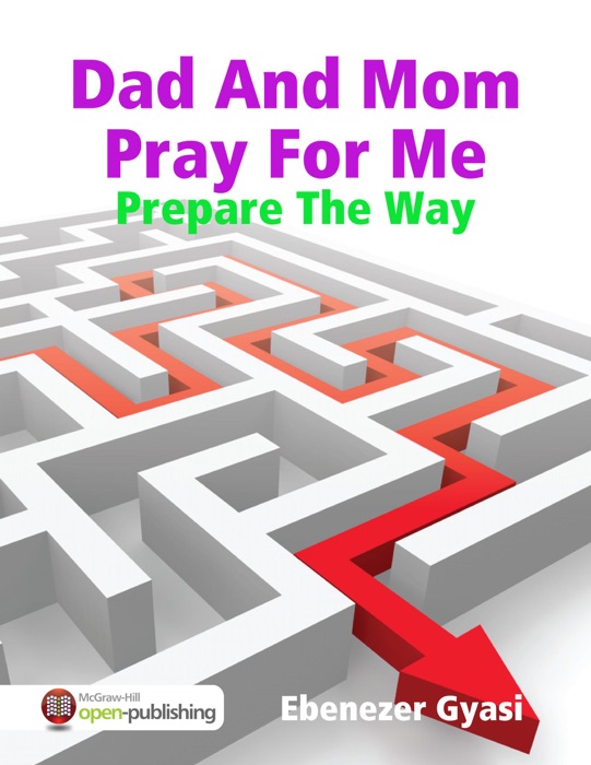 Dad And Mom Pray For Me: Prepare The Way