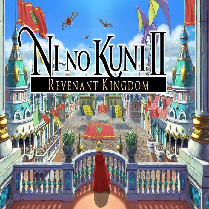 NI NO KUNI II REVENANT KINGDOM The Complete Tips- A-Z Walkthrough