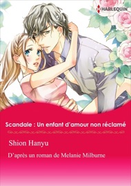 Scandale : Un Enfant D'amour Non Réclamé - Shion Hanyu & Melanie Milburne by  Shion Hanyu & Melanie Milburne PDF Download