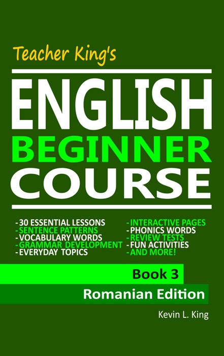 Teacher King’s English Beginner Course Book 3: Romanian Edition