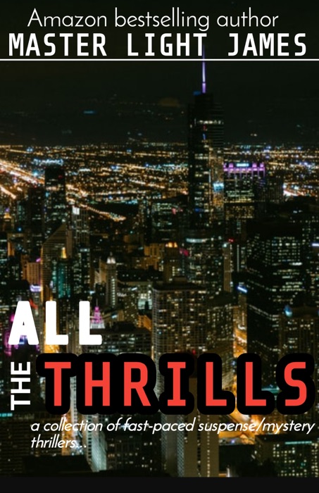 All The Thrills (a Collection of Fast-Paced Suspense/mystery Thrillers)